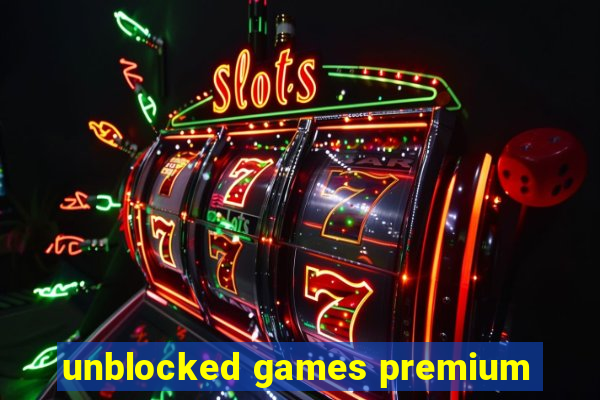 unblocked games premium